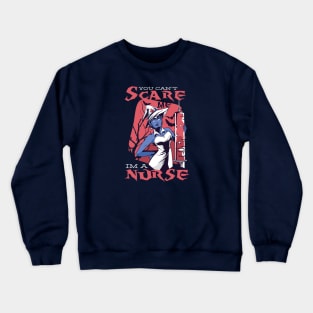 Witch Nurse Can't Scare Me Crewneck Sweatshirt